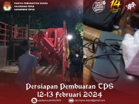 Persiapan Pembuatan TPS  - KPPS Memperhatikan Apa Saja